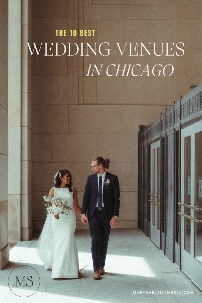 Bride and groom holding hands during their wedding shoot with Mary Shelton; image overlaid with text that reads The 10 Best Wedding Venues in Chicago